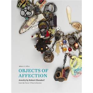 Objects of Affection by Rebecca E Elliot