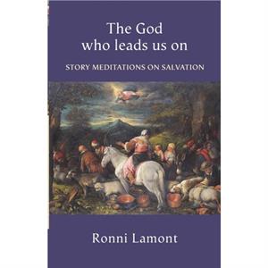 The God Who Leads Us on by Ronni Lamont