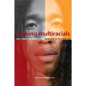 Making Multiracials by Kimberly McClain DaCosta