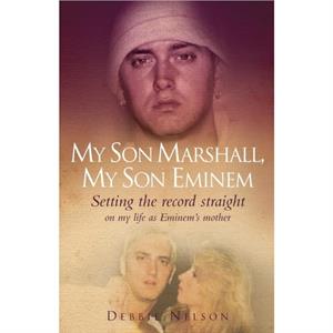 My Son Marshall My Son Eminem by Debbie Nelson