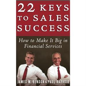 22 Keys to Sales Success by Paul Karasik