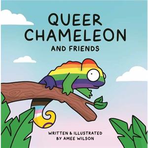 Queer Chameleon and Friends by Amee Wilson