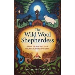 The Wild Wool Shepherdess by Elizabeth Kneafsey