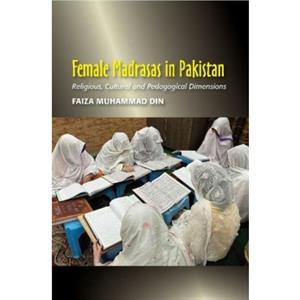 Female Madrasas in Pakistan by Faiza Muhammad Din