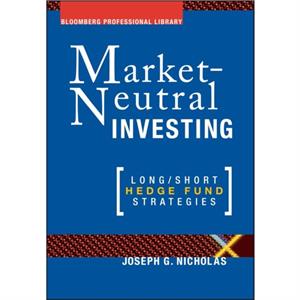 Market Neutral Investing by Joseph G. Nicholas