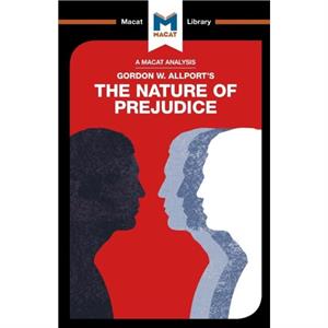 An Analysis of Gordon W. Allports The Nature of Prejudice by Alexander OConnor