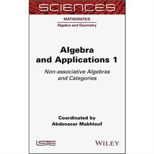 Algebra and Applications 1 by Abdenacer Makhlouf