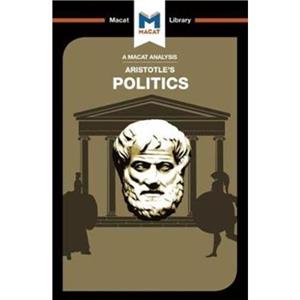 An Analysis of Aristotles Politics by Riley Quinn