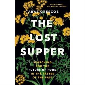 The Lost Supper by Taras Grescoe