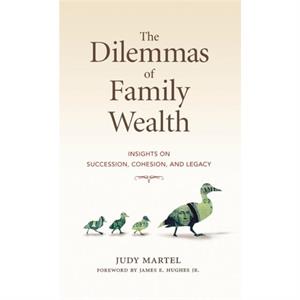 The Dilemmas of Family Wealth by Judy Martel