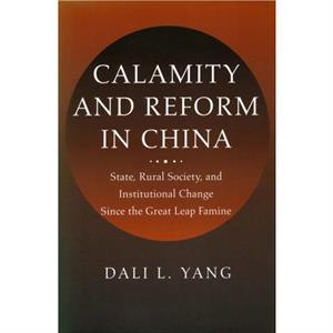 Calamity and Reform in China by Dali L. Yang