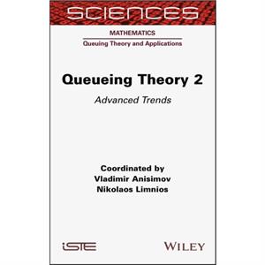 Queueing Theory 2 by Limnios & Nikolaos University of Technology of Compiegne & France