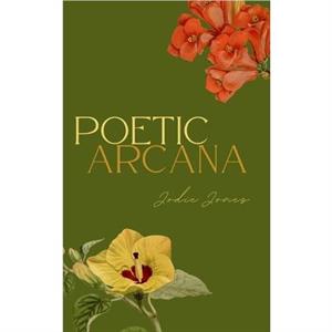 Poetic Arcana by Jodie Jones