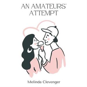 An Amateurs Attempt by Melinda Clevenger