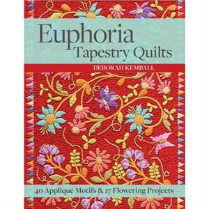 Euphoria Tapestry Quilts by Deborah Kemball