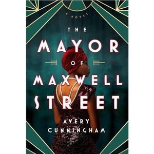 The Mayor Of Maxwell Street by Avery Cunningham