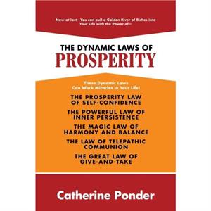 The Dynamic Laws of Prosperity by Catherine Ponder