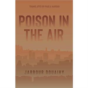 Poison In The Air by Jabbour Douaihy