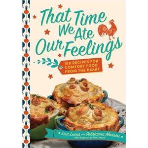 That Time We Ate Our Feelings by Debrianna Mansini