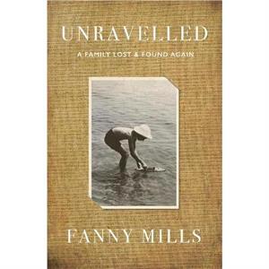 Unravelled by Fanny Mills
