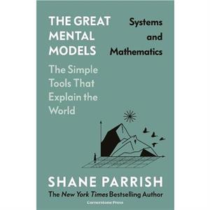 The Great Mental Models Systems and Mathematics by Rosie Leizrowice