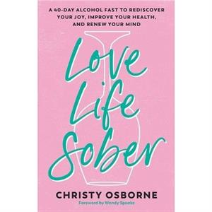 Love Life Sober by Christy Osborne