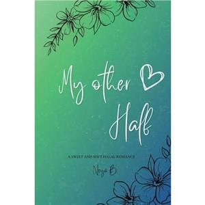 My Other Half by Neya B