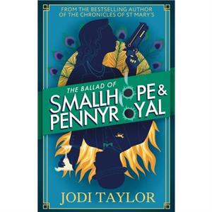 The Ballad of Smallhope and Pennyroyal by Jodi Taylor