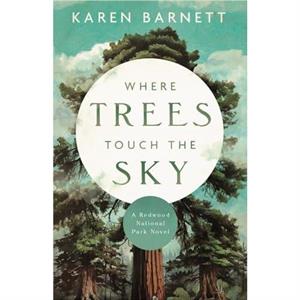 Where Trees Touch the Sky by Karen Barnett