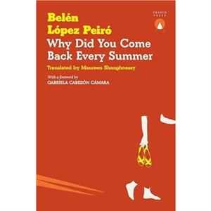 Why Did You Come Back Every Summer by Belen Lopez Peiro