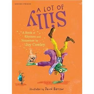 A Lot of Silly by Joy Cowley