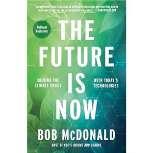 The Future Is Now by Bob McDonald