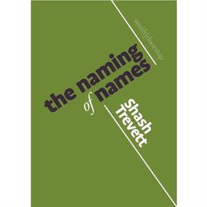 The Naming of Names by Shash Trevett