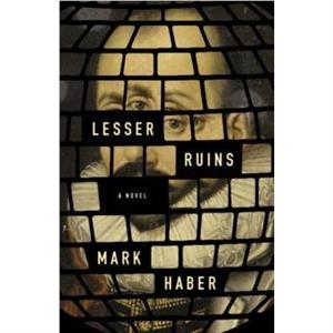 Lesser Ruins by Mark Haber