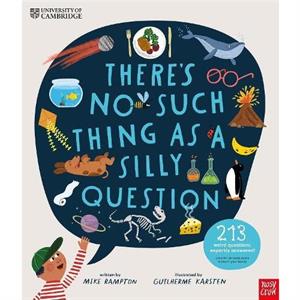 University of Cambridge Theres No Such Thing as a Silly Question by Mike Rampton