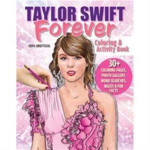 Taylor Swift Forever Coloring  Activity Book by Ava Moore