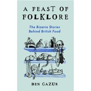 A Feast of Folklore by Ben Gazur