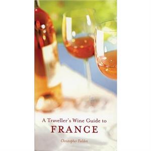 A Travellers Wine Guide to France by Jim Budd