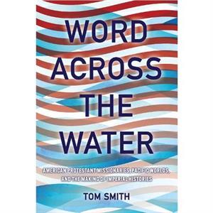 Word across the Water by Tom Smith