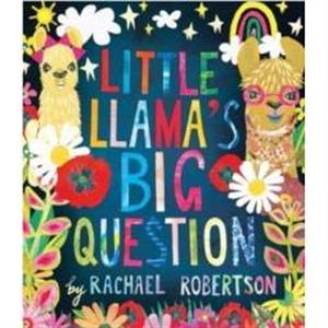 Little Llamas Big Question by Rachael Robertson