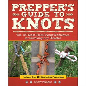 Preppers Guide To Knots by Scott Finazzo