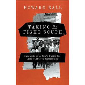 Taking the Fight South by Howard Ball