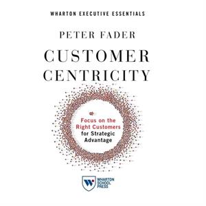 Customer Centricity by Peter Fader