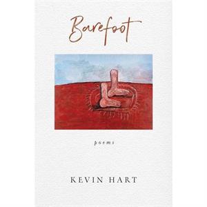 Barefoot by Kevin J. Hart