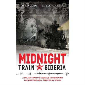 Midnight Train to Siberia by Teresa Radomska