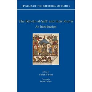 Epistles of the Brethren of Purity. The Ikhwan alSafa and their Rasail by ELBIZRI