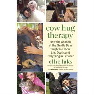 Cow Hug Therapy by Ellie Laks