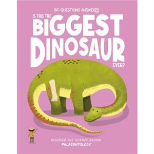 Is This the Biggest Dinosaur Ever by Olivia Watson