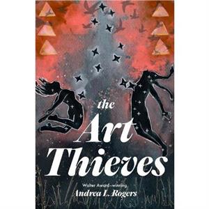 The Art Thieves by Andrea L. Rogers