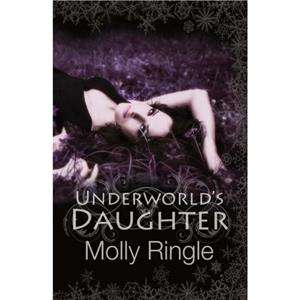 Underworlds Daughter by Molly Ringle